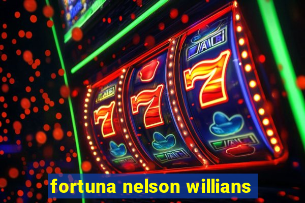 fortuna nelson willians